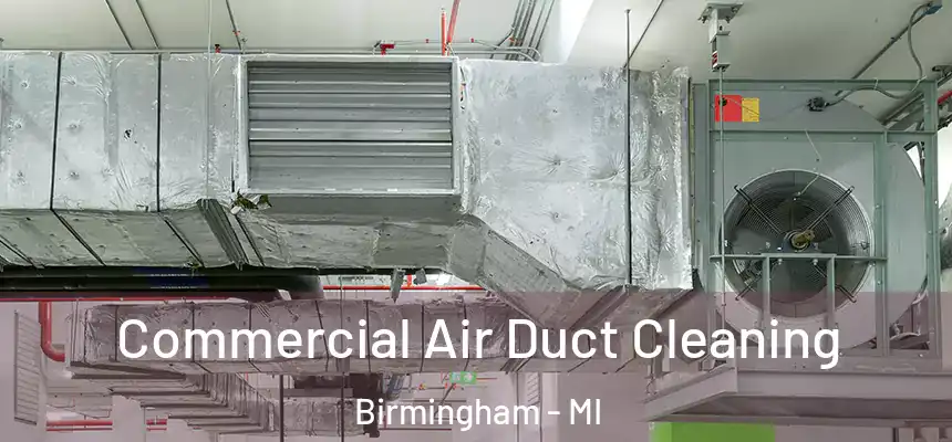  Commercial Air Duct Cleaning Birmingham - MI