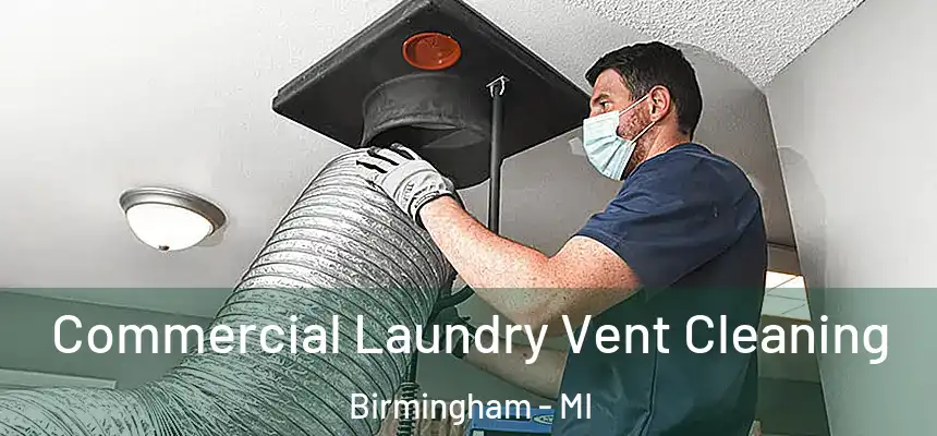  Commercial Laundry Vent Cleaning Birmingham - MI