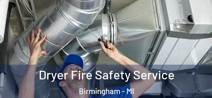  Dryer Fire Safety Service Birmingham - MI
