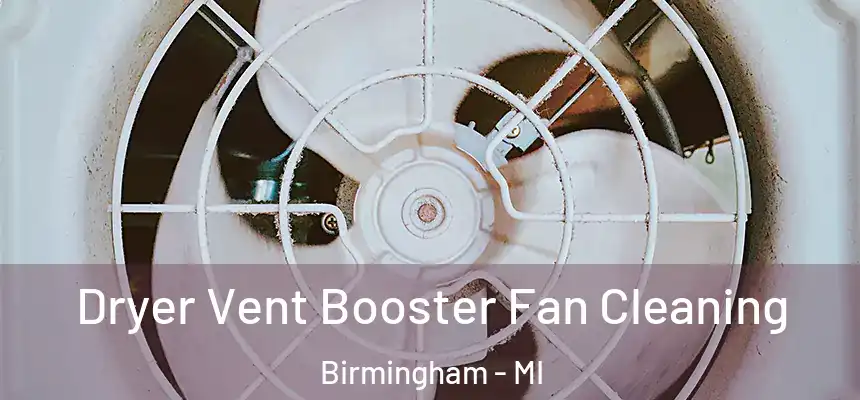  Dryer Vent Booster Fan Cleaning Birmingham - MI