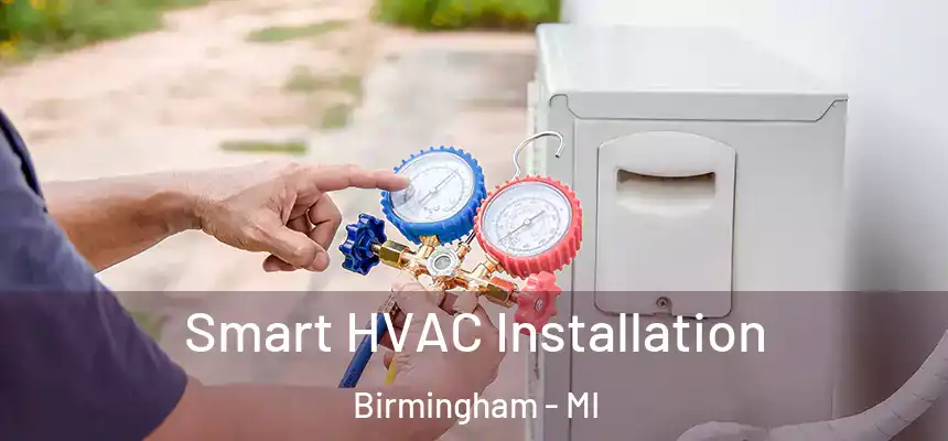 Smart HVAC Installation Birmingham - MI
